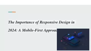 The Importance of Responsive Design in 2024_ A Mobile-First Approach