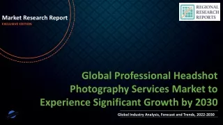 Professional Headshot Photography Services Market to Experience Significant Growth by 2030