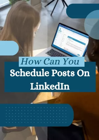 Can You Schedule Posts On LinkedIn