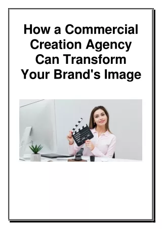 How a Commercial Creation Agency Can Transform Your Brand