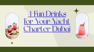 4 Fun Drinks for Your Yacht Charter Dubai