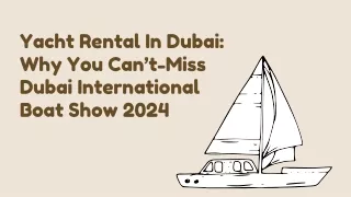 Yacht Rental In Dubai Why You Can’t-Miss Dubai International Boat Show 2024