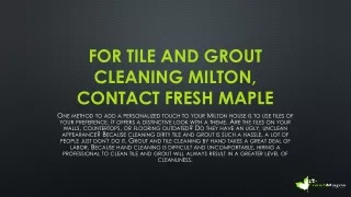 For Tile and Grout Cleaning Milton, contact Fresh Maple