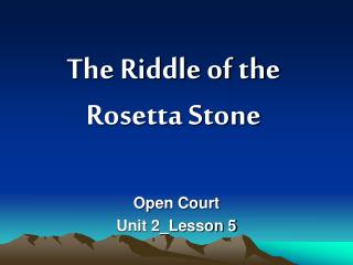 The Riddle of the Rosetta Stone