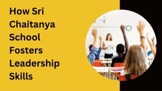 How Sri Chaitanya School Fosters Leadership Skills