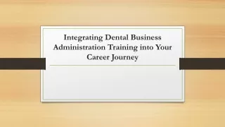 Integrating Dental Business Administration Training into Your Career Journey