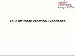 Your Ultimate Vacation Experience