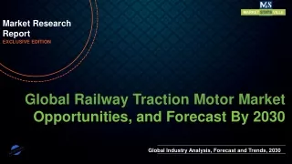 Railway Traction Motor Market will reach at a CAGR of 4.1% from to 2030
