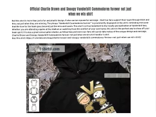 Official Charlie Brown and Snoopy Vanderbilt Commodores forever not just when we win shirt