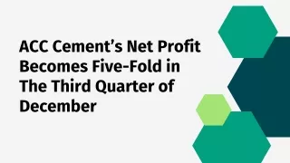 ACC Cement’s Net Profit Becomes Five-Fold in The Third Quarter of December