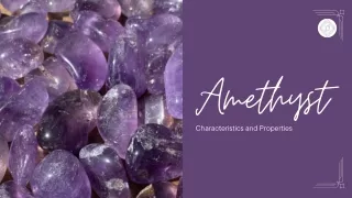 Characteristics and Properties of Amethyst Gemstone