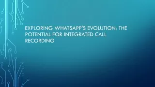 Exploring WhatsApp's Evolution: The Potential for Integrated Call Recording