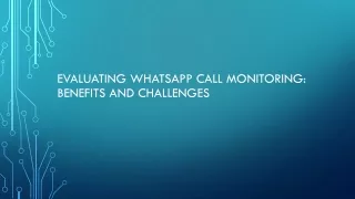 Evaluating WhatsApp Call Monitoring: Benefits and Challenges