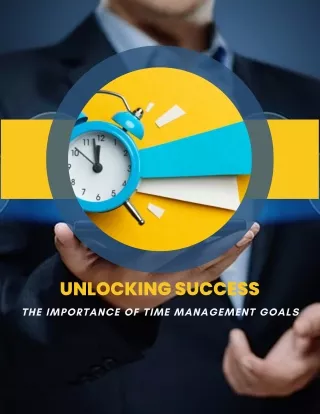 Unlocking Success The Importance of Time Management Goals