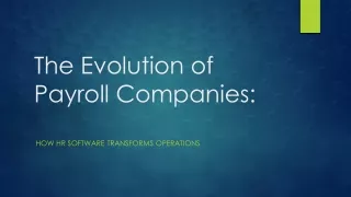 The Evolution of Payroll Companies;How HR Software Transforms Operations