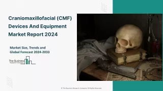 Craniomaxillofacial (CMF) Devices And Equipment Market, Insights & Forecast 2024