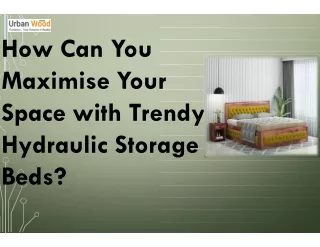 How Can You Maximise Your Space with Trendy Hydraulic Storage Beds?