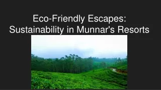 Eco-Friendly Escapes: Sustainability in Munnar's Resorts