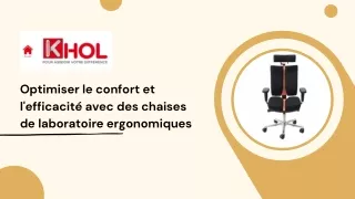 Optimiser le confort et l'efficacité avec des chaises de laboratoire ergonomiques