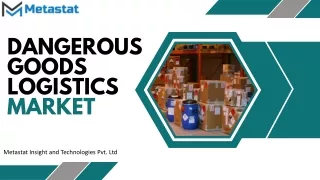 Dangerous Goods Logistics Market Analysis, Size, Share, Growth, Trends| Forecast