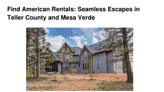 Find American Rentals_ Seamless Escapes in Teller County and Mesa Verde