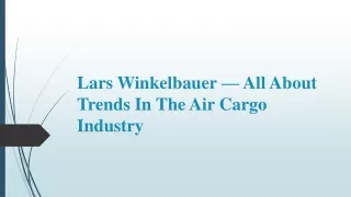 Lars Winkelbauer — All About Trends In The Air Cargo Industry