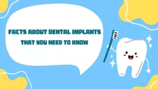 Facts About Dental Implants That You Need to Know