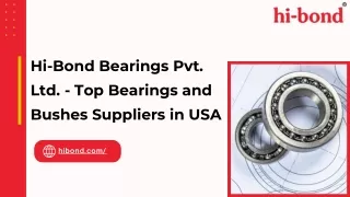 Hi-Bond Bearings Pvt. Ltd. - Top Bearings and Bushes Suppliers in USA