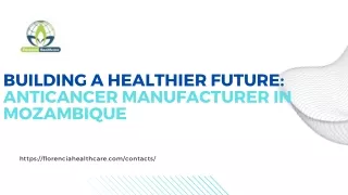 Building a Healthier Future Anticancer Manufacturer in Mozambique