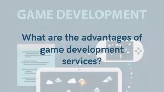 What are the advantages of game development services