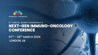 Next-Gen Immuno-Oncology Conference - 8th Annual MarketsandMarkets
