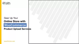 Gear Up Your Online Store with WooCommerce Product Upload Services