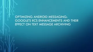 Google's RCS Enhancements and Their Effect on Text Message Archiving