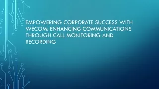 Enhancing Communications Through Call Monitoring and Recording