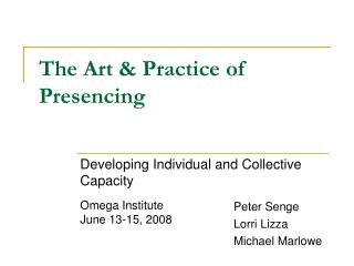 The Art & Practice of Presencing