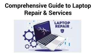 Comprehensive Guide to Laptop Repair & Services