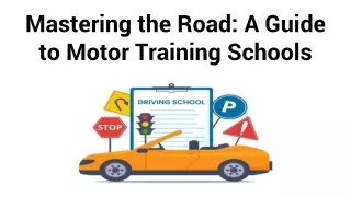 Mastering the Road_ A Guide to Motor Training Schools