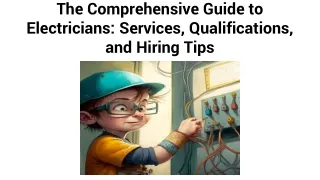 The Comprehensive Guide to Electricians_ Services, Qualifications, and Hiring Tips