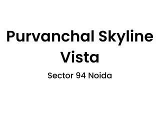 Purvanchal Skyline Vista Sector 94 At Noida - Brochure