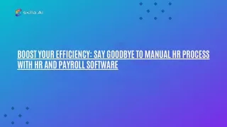 Boost Your Efficiency Say Goodbye to Manual HR Process with HR and Payroll Software