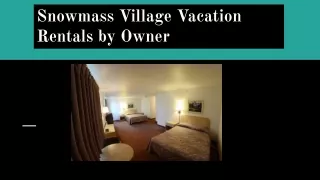 Snowmass Village Vacation Rentals by Owner