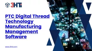 PTC Digital Thread Technology Manufacturing Management Software