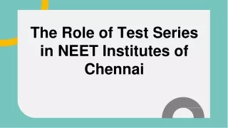 The Role of Test Series in NEET Institutes of Chennai