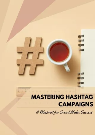 Mastering Hashtag Campaigns A Blueprint for Social Media Success