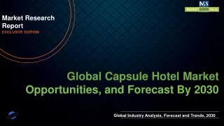 Capsule Hotel Market will reach at a CAGR of 8.2% from to 2030