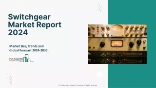 Switchgear Market 2024 - By Size, Share, Forecast And Trends Analysis 2033