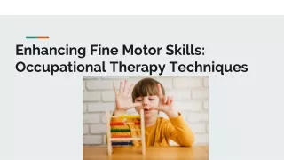 Enhancing Fine Motor Skills: Occupational Therapy Techniques