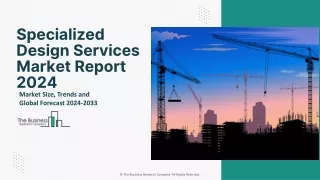 Global Specialized Design Services Market Outlook, Scope And Report 2024