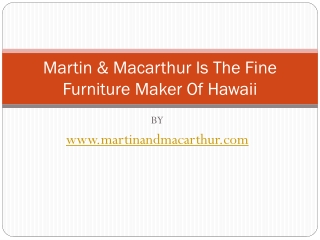 Martin & Macarthur Is The Fine Furniture Maker Of Hawaii