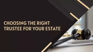 Choosing the Right Trustee for Your Estate